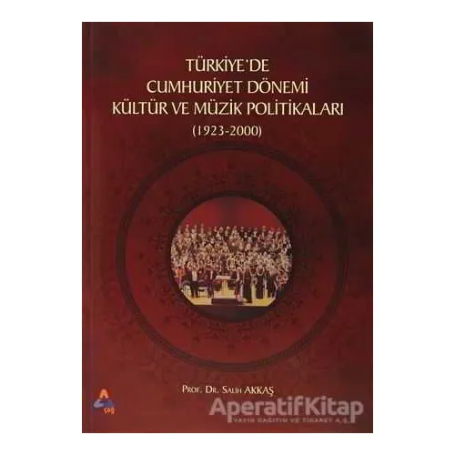 Türkiyede Cumhuriyet Dönemi Kültür ve Müzik Politikaları (1923-2000)