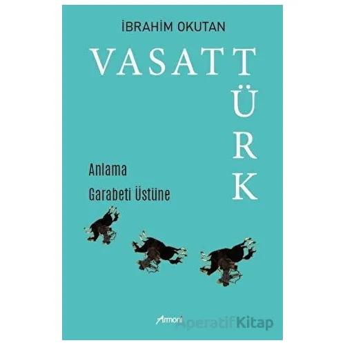 Vasat Türk - İbrahim Okutan - Armoni Yayıncılık