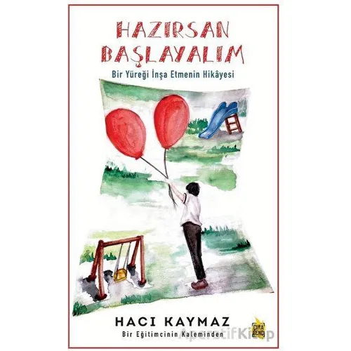Hazırsan Başlayalım - Hacı Kaymaz - Çıra Yayınları