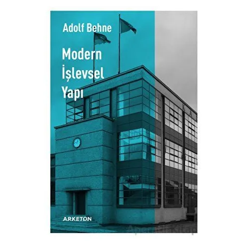 Modern İşlevsel Yapı - Adolf Behne - Arketon Yayıncılık
