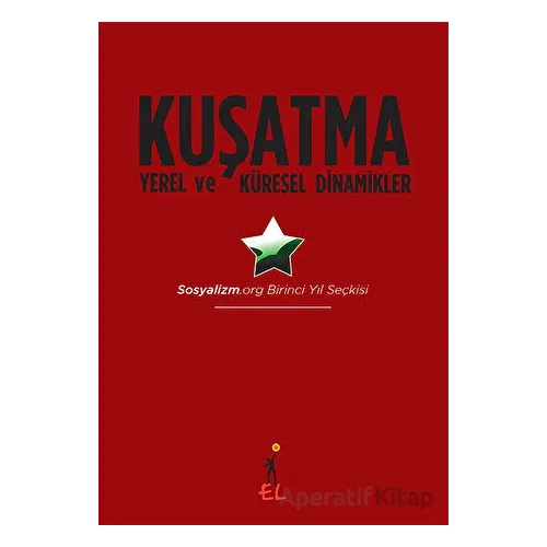 Kuşatma Yerel ve Küresel Dinamikler - Kolektif - El Yayınları
