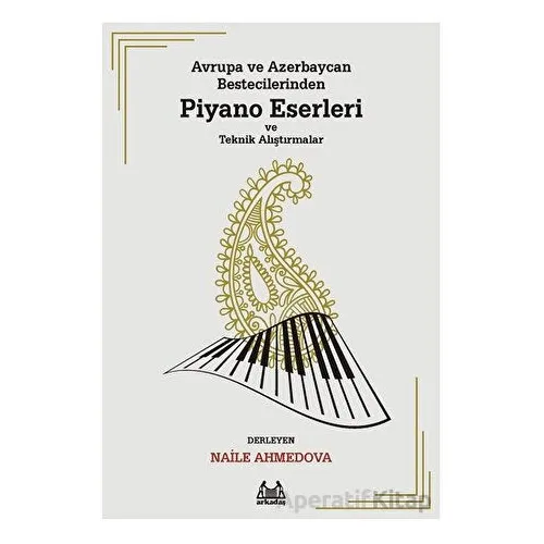 Avrupa ve Azerbaycan Bestecilerinden Piyano Eserleri ve Teknik Alıştırmalar