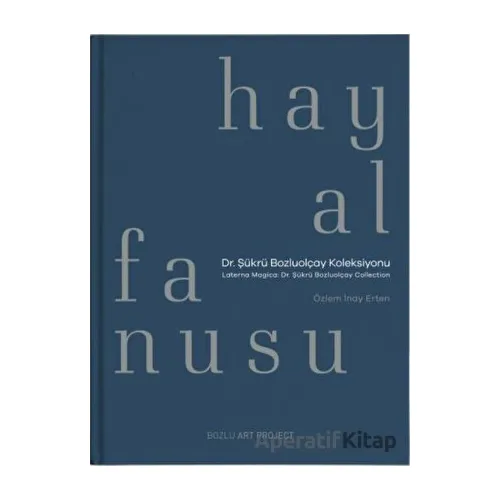 Hayal Fanusu (Ciltli) - Özlem İnay Erten - Bozlu Art Project