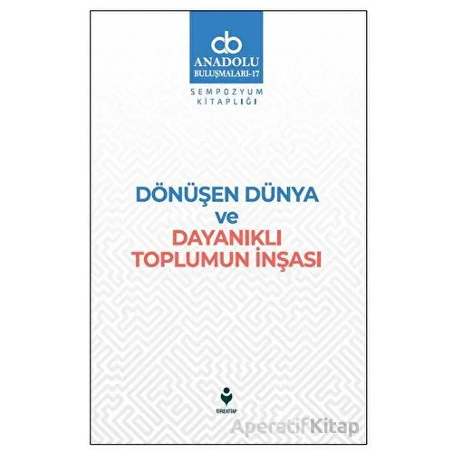Dönüşen Dünya ve Dayanıklı Toplumun İnşası - Kolektif - Tire Kitap