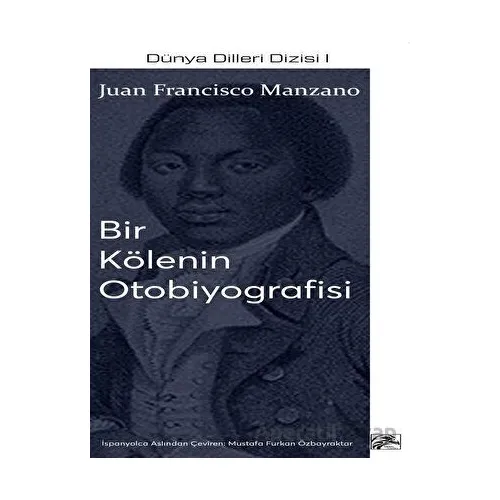 Bir Kölenin Otobiyografisi - Juan Francisco Manzano - İlkim Ozan Yayınları