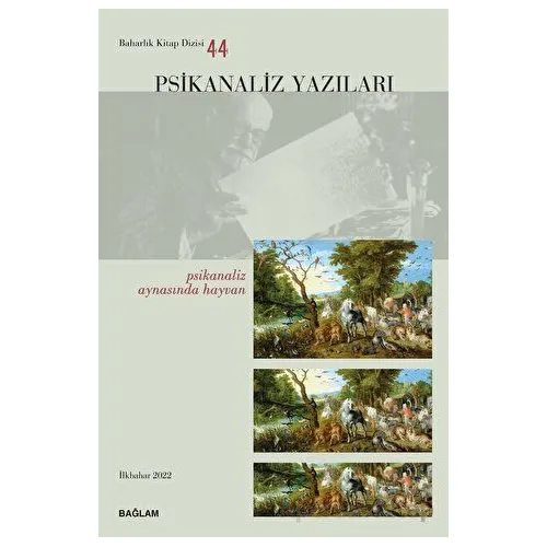Psikanaliz Yazıları 44 - Psikanaliz Aynasında Hayvan - Kolektif - Bağlam Yayınları