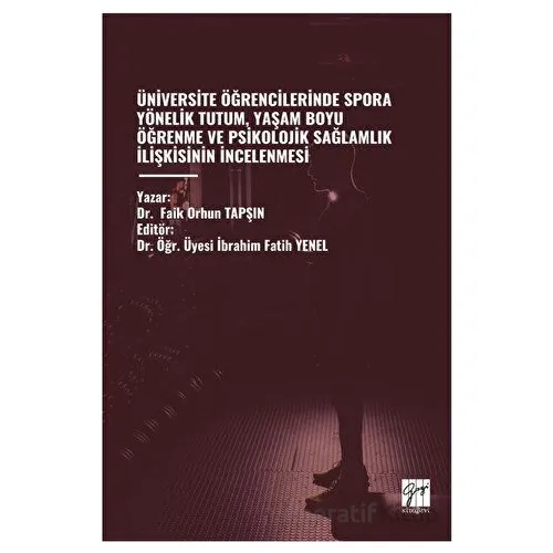 Üniversite Öğrencilerinde Spora Yönelik Tutum, Yaşam Boyu Öğrenme Ve Psikolojik Sağlamlik İlişkisini