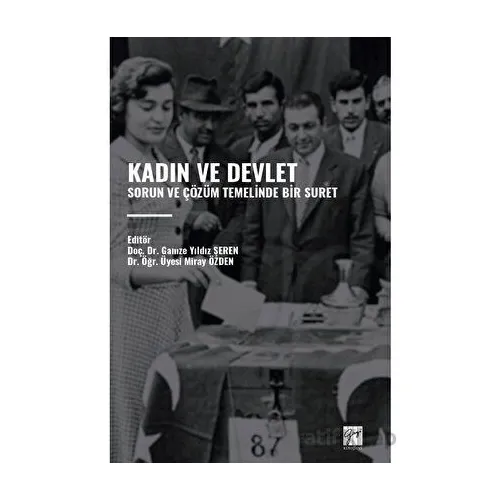 Kadın ve Devlet - Sorun ve Çözüm Temelinde Bir Suret - Kolektif - Gazi Kitabevi
