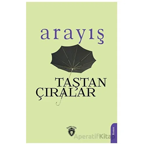 Arayış - Taştan Çıralar - Dorlion Yayınları