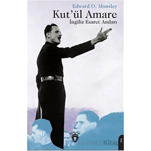 Kutül Amare İngiliz Esaret Anıları - Edward O. Mousley - Dorlion Yayınları