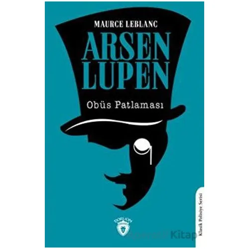 Arsen Lupen Obüs Patlaması - Maurice Leblanc - Dorlion Yayınları