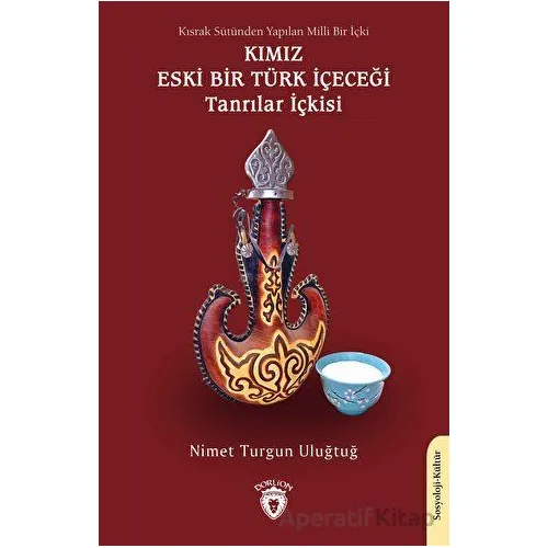 Kısrak Sütünden Yapılan Milli Bir İçki - Kımız Eski Bir Türk İçeceği