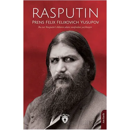 Rasputin - Prens Felix Felixovich Yusupov - Dorlion Yayınları