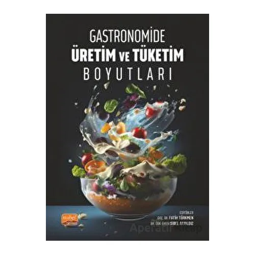 Gastronomide Üretim ve Tüketim Boyutları - Kolektif - Nobel Bilimsel Eserler
