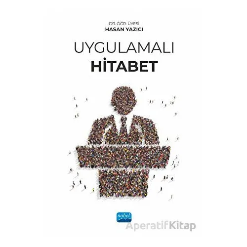 Uygulamalı Hitabet - Hasan Yazıcı - Nobel Akademik Yayıncılık