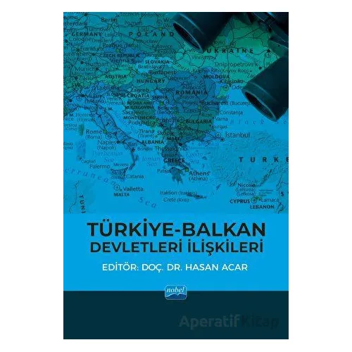 Türkiye-Balkan Devletleri İlişkileri - Kolektif - Nobel Akademik Yayıncılık