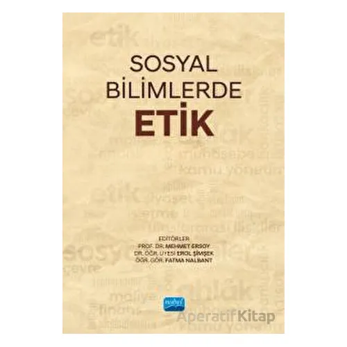 Sosyal Bilimlerde Etik - Kolektif - Nobel Akademik Yayıncılık
