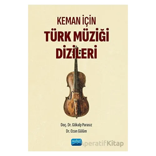 Keman İçin Türk Müziği Dizileri - Ozan Gülüm - Nobel Akademik Yayıncılık
