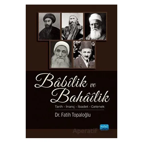 Babilik ve Bahailik - Fatih Topaloğlu - Nobel Akademik Yayıncılık