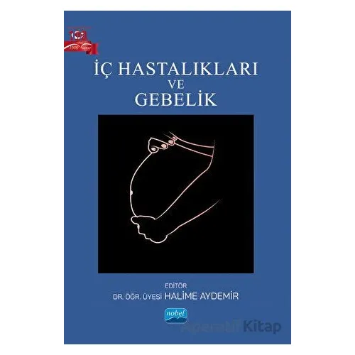 İç Hastalıkları ve Gebelik - Kolektif - Nobel Akademik Yayıncılık
