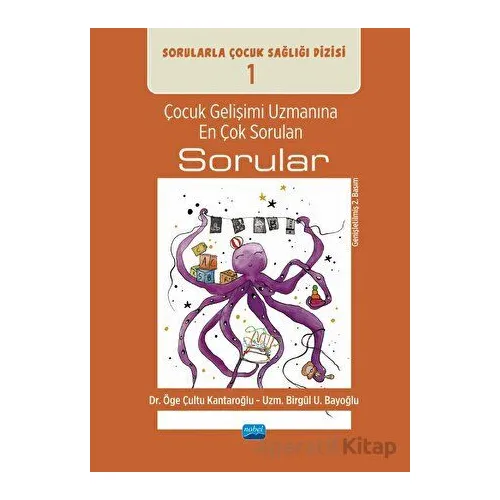 Çocuk Gelişimi Uzmanına En Çok Sorulan Sorular - Öge Çultu Kantaroğlu - Nobel Akademik Yayıncılık