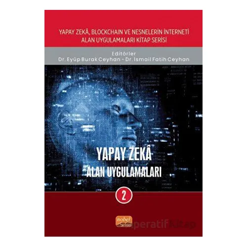 Yapay Zekâ: Alan Uygulamaları-2 - Kolektif - Nobel Bilimsel Eserler