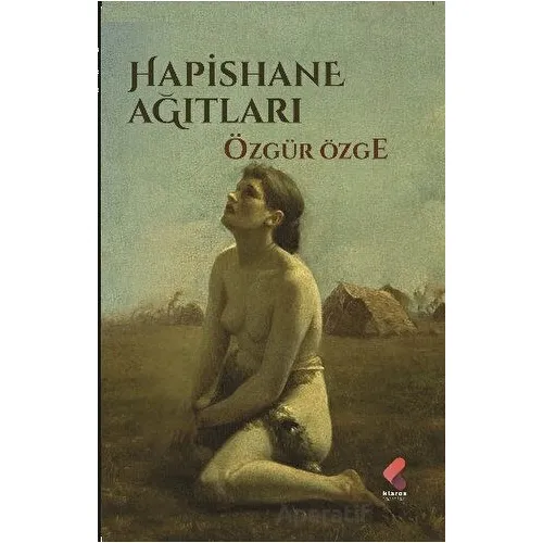 Hapishane Ağıtları - Özgür Özge - Klaros Yayınları