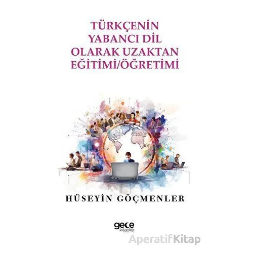 Türkçenin Yabancı Dil Olarak Uzaktan Eğitimi Öğretimi - Hüseyin Göçmenler - Gece Kitaplığı