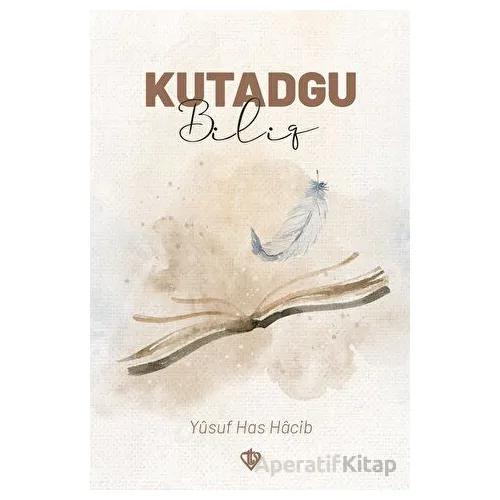 Kutadgu Bilig - Yusuf Has Hacib - Türkiye Diyanet Vakfı Yayınları