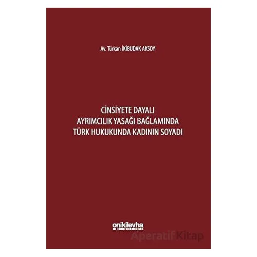 Cinsiyete Dayalı Ayrımcılık Yasağı Bağlamında Türk Hukukunda Kadının Soyadı