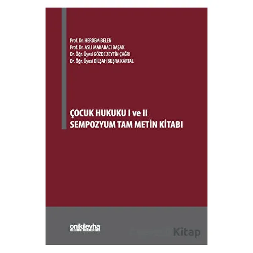 Çocuk Hukuku I ve II Sempozyum Tam Metin Kitabı - Kolektif - On İki Levha Yayınları