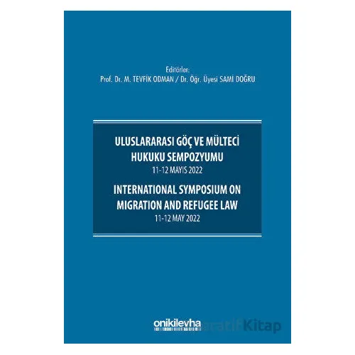 Uluslararası Göç ve Mülteci Hukuku Sempozyumu 11-12 Mayıs 2022 - International Symposium on Migratio