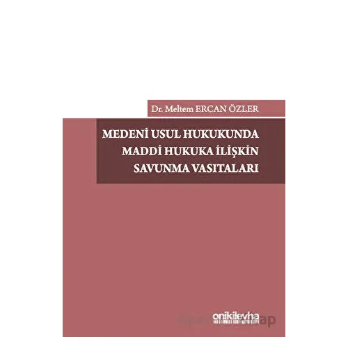 Medeni Usul Hukukunda Maddi Hukuka İlişkin Savunma Vasıtaları