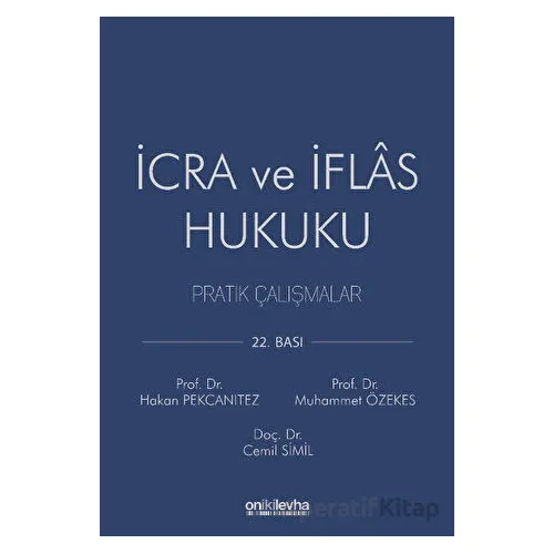 İcra ve İflas Hukuku Pratik Çalışmalar - Muhammet Özekes - On İki Levha Yayınları