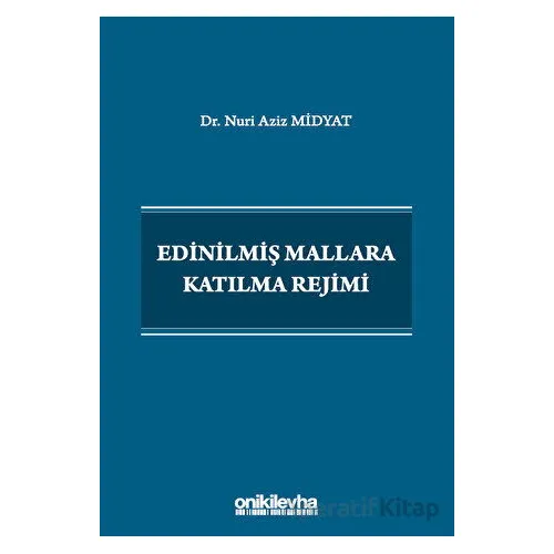 Edinilmiş Mallara Katılma Rejimi - Nuri Aziz Midyat - On İki Levha Yayınları