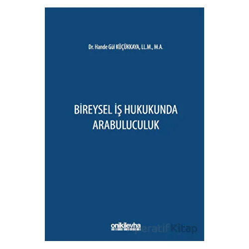 Bireysel İş Hukukunda Arabuluculuk - Hande Gül Küçükkaya - On İki Levha Yayınları