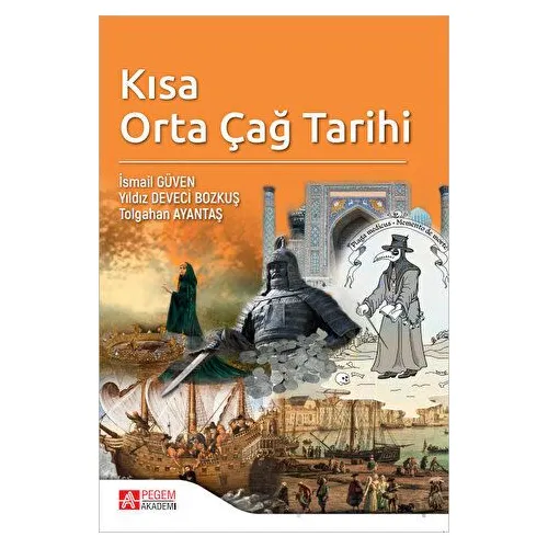 Kısa Orta Çağ Tarihi - Yıldız Deveci Bozkuş - Pegem Akademi Yayıncılık