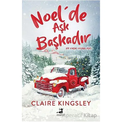 Noel’de Aşk Başkadır - Claire Kingsley - Olimpos Yayınları