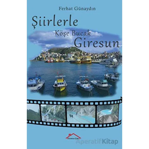 Şiirlerle Köşe Bucak Giresun - Ferhat Günaydın - Kırmızı Çatı Yayınları
