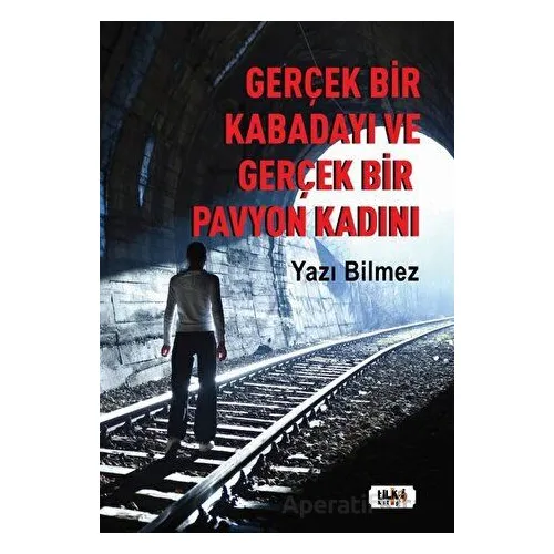 Gerçek Bir Kabadayı ve Gerçek Bir Pavyon Kadını - Yazı Bilmez - Tilki Kitap