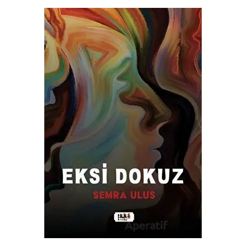 Eksi Dokuz - Semra Ulus - Tilki Kitap
