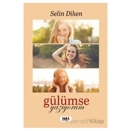 Gülümse Yazıyorum - Selin Diken - Tilki Kitap