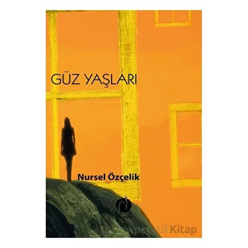 Güz Yaşları - Nursel Özçelik - Herdem Kitap