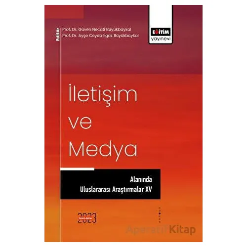İletişim ve Medya Alanında Uluslararası Araştırmalar XV