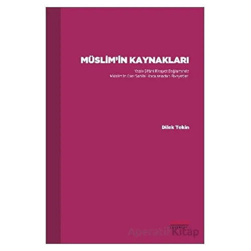 Müslim’in Kaynakları - Dilek Tekin - Astana Yayınları