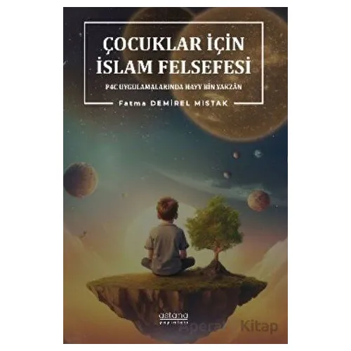 Çocuklar İçin İslam Felsefesi P4C Uygulamalarında Hayy Bin Yakzan