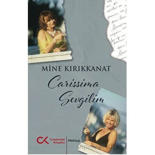 Carissima Sevgilim - Mine G. Kırıkkanat - Cumhuriyet Kitapları