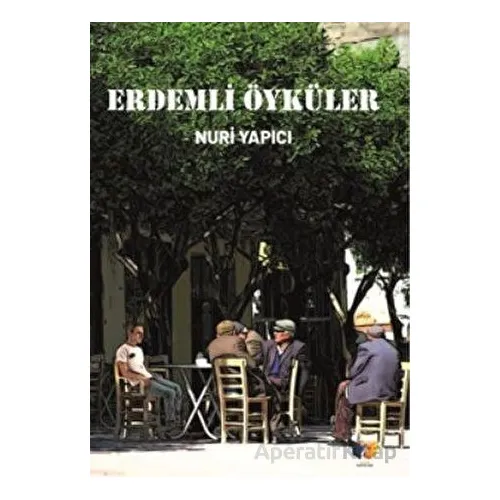 Erdemli Öyküler - Nuri Yapıcı - Ateş Yayınları