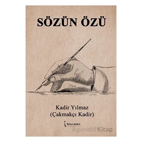 Sözün Özü - Kadir Yılmaz - İkinci Adam Yayınları