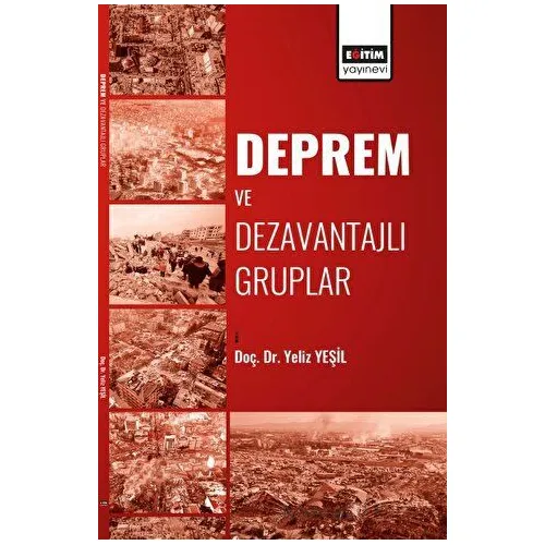 Deprem ve Dezavantajlı Gruplar - Yeliz Yeşil - Eğitim Yayınevi - Bilimsel Eserler
